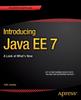 Книга Introducing Java EE 7 : A Look At What's New
