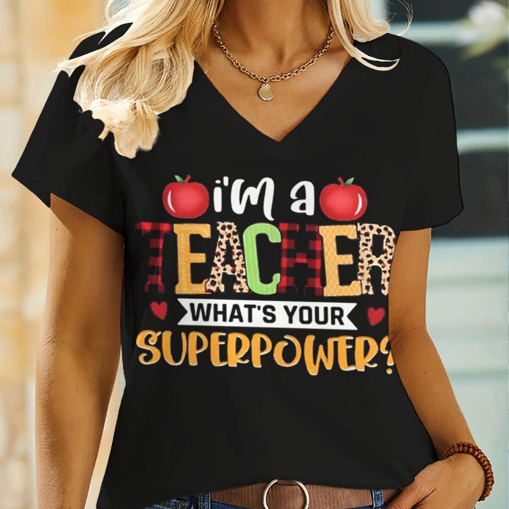 "I'm A Teacher What's Your Superpower" T-shirts Women Men Fun Humorous Teachers' Day Gifts Streetwear V-Neck Back To School Tops