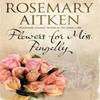 Flowers for Miss Pengelly by Rosemary Aitken Paperback Book 9781847518392