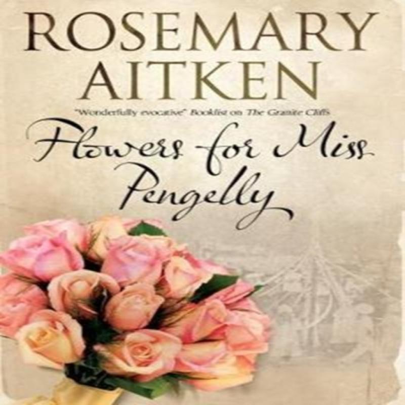 Flowers for Miss Pengelly by Rosemary Aitken Paperback Book 9781847518392