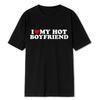Funny I Love My Hot Girlfriend Boyfriend T-Shirt Couple Graphic T-Shirt Men Boyfriends Pure Cotton Casual Sport Short Sleeved