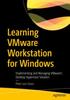 The Learning VMware Workstation for Windows : Implementing and Managing VMware???s Desktop Hypervisor Solution Book