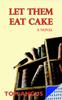 Книга Let Them Eat Cake : A Novel