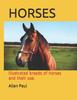 The Horses : Illustrated Breeds of Horses and Their Use. Book