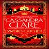 Sword Catcher by Cassandra Clare Hardback Book 9781529001389