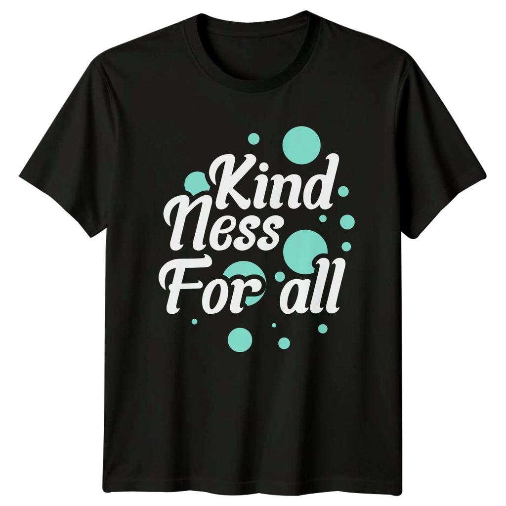 Kindness For All TShirt Inspirational Quote Positivity Gift For Him And Her