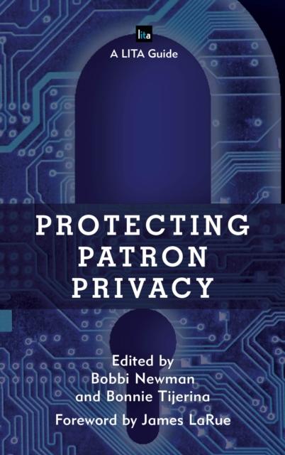 The Protecting Patron Privacy : A LITA Guide Book
