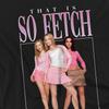 Mean Girls Unisex Adult So Fetch 90s T-Shirt