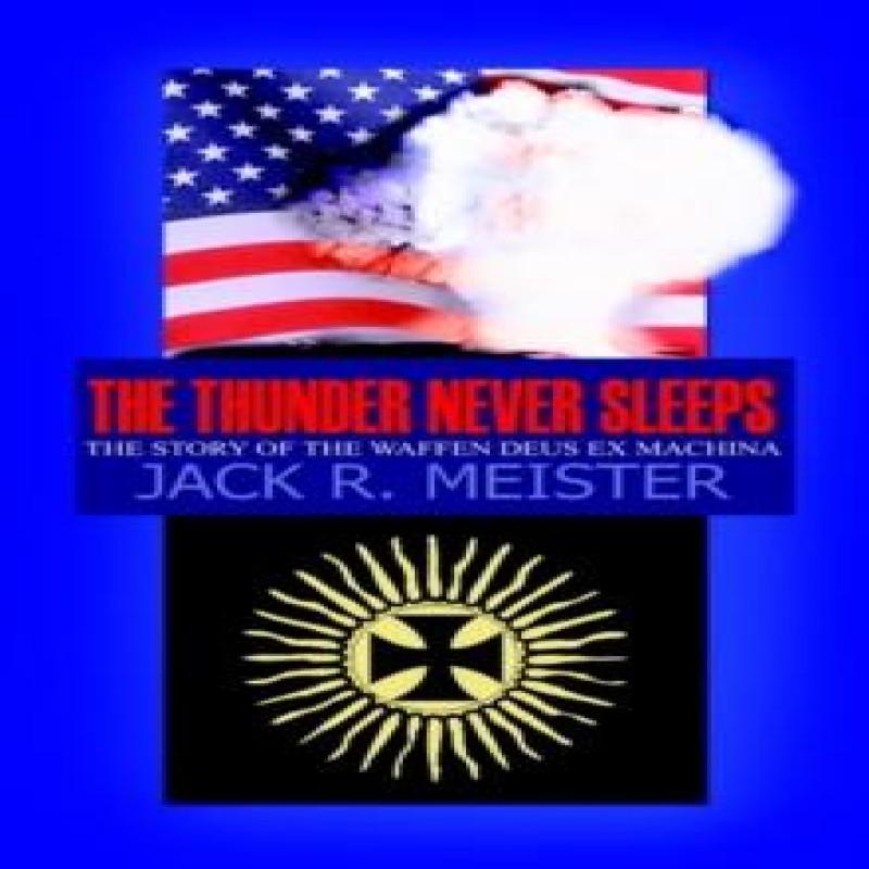 The Thunder Never Sleeps by Jack R. Meister Paperback Book 9781414017709