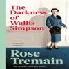 The Darkness of Wallis Simpson by Rose Tremain Paperback Book 9780099268567