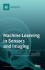 The Machine Learning In Sensors and Imaging Book