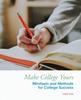 The Make College Yours : Methods and Mindsets for College Success Book