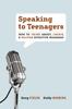 Книга Speaking To Teenagers : How To Think About, Create, and Deliver Effective Messages