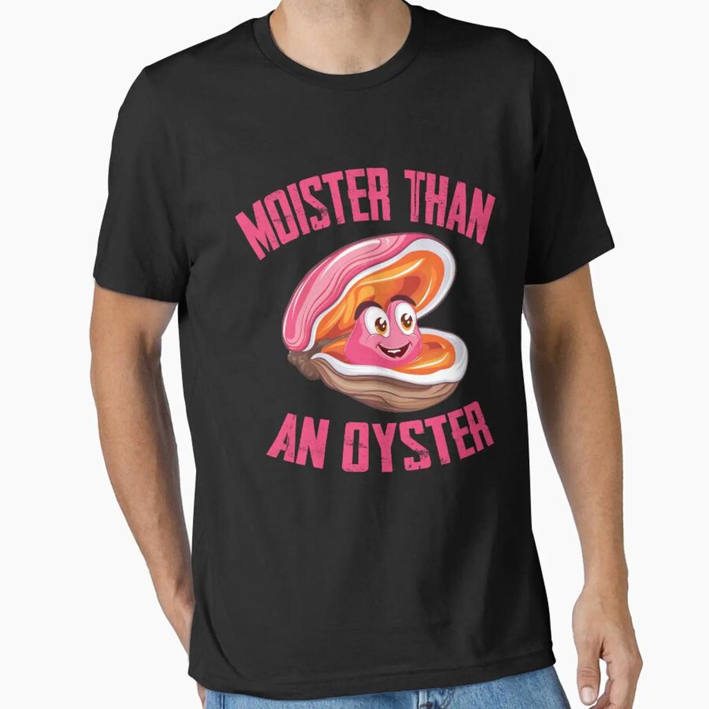 Moister Than An Oyster Shucking Funny Shellfish Shucker Essential T Shirt Vintage Graphic Homme Comfortable Streetwear