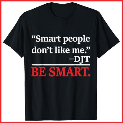 Smart People Don't Like Me Black Cotton T-Shirt S-5XL