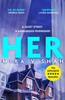 The Her : An Unputdownable Psychological Thriller with an Ending You Will Never See Coming Book