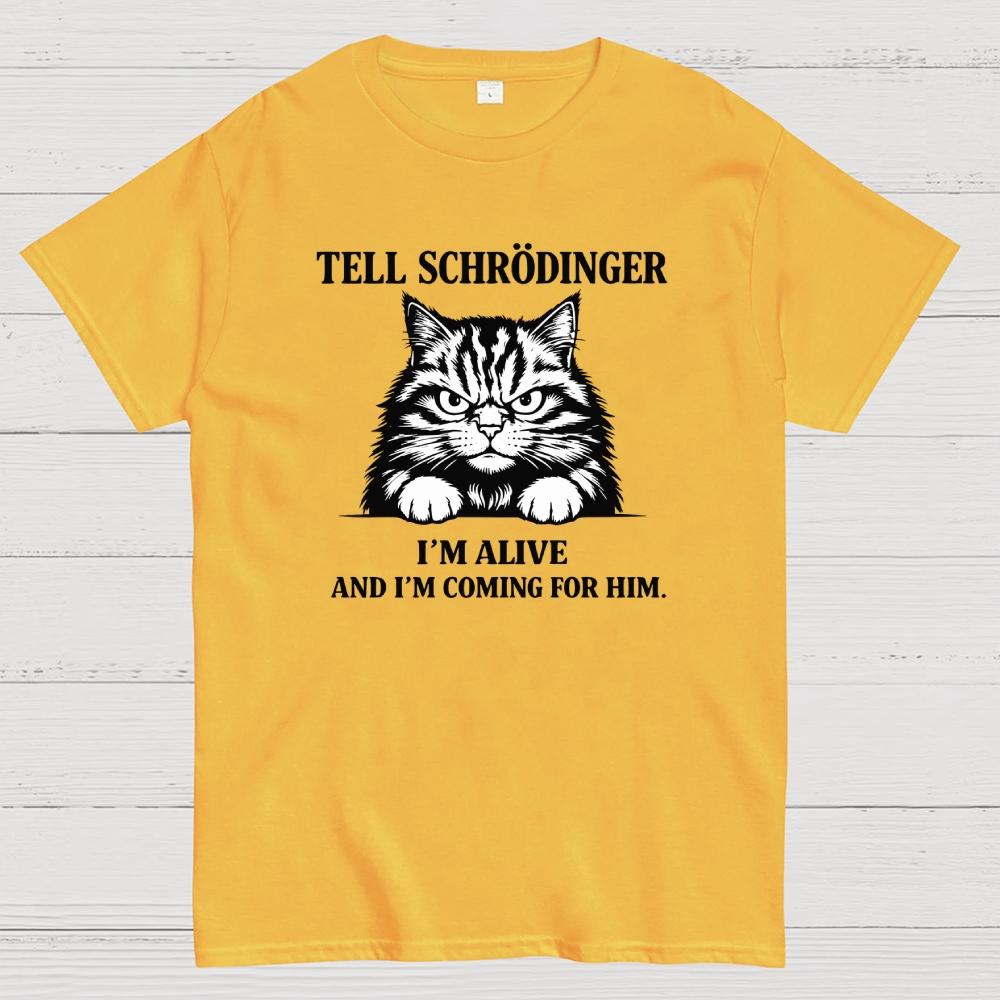 Tell Schrodinger Im Alive Science Humor Black Cat Funny Cotton Summer Casual Cool Loose T-Shirt