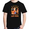 Im Just Here To Lay Pipe Plumber Summer Tops  Tshirt New Arrival Goods High Quality New Shirts And Tshirts Cotton Tshirt