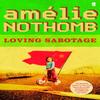 Loving Sabotage by Amelie Nothomb Paperback Book 9780571226634