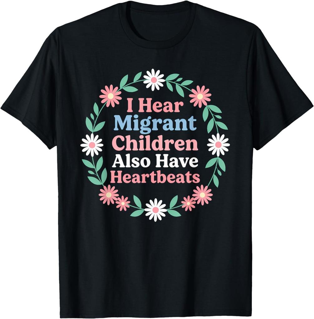 I Hear Migrant Children Also Have Heartbeats Floral T-Shirt