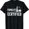Forklift Certified Funny Forklift Operator Dad Gifts Men T-Shirt
