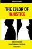 Книга The Color of Injustice : Racism and Discrimination In America