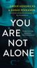 The You Are Not Alone : A Novel Book