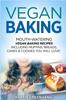 Книга Vegan Baking : Mouth-Watering Vegan Baking Recipes Including Muffins, Breads, Cakes & Cookies You Will Love! : 1
