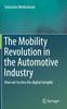 Книга The Mobility Revolution In the Automotive Industry : How Not To Miss the Digital Turnpike