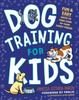 Книга Dog Training for Kids : Fun and Easy Ways To Care for Your Furry Friend