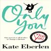 Only You by Kate Eberlen Paperback Book 9781509819911