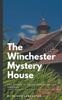 Книга The Winchester Mystery House : The Riddle of Sarah Winchester's Mansion