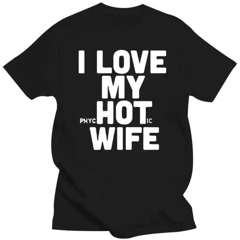 Новые футболки I Love My Hot Wife Смешная шутка Новинка Мужские Хлопок Свободные Хорошее качество