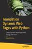 Книга Foundation Dynamic Web Pages with Python : Create Dynamic Web Pages with Django and Flask