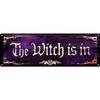 The Witch Is In Tin Slim Plaque