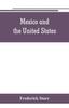 Книга Mexico and the United States a Story of Revolution, Intervention and War