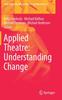 The Applied Theatre: Understanding Change : 22 Book