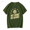 Get Woke Go Broke Funny Beer T Shirt long or short sleeves vintage Washed Soft Casual designer clothes Stretched