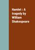 Книга Hamlet : A Tragedy by William Shakespeare