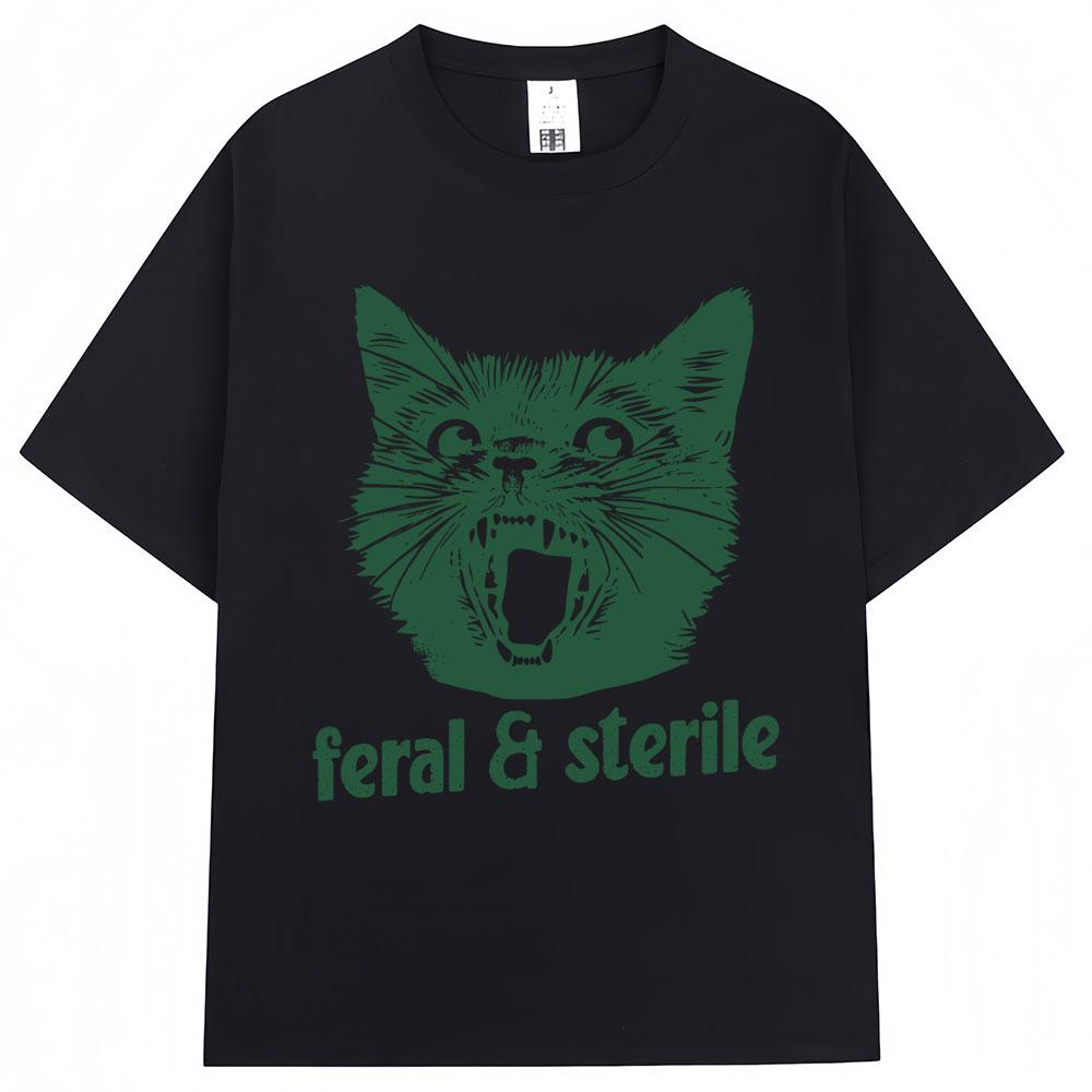 Feral And Sterile Funny Cat Meme Graphic T Shirts Humor Quote Novelty Tshirts Unisex Unisex Fashion Oversized Cotton Casual Tshirt