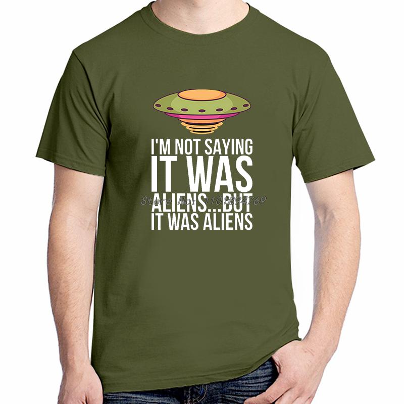 Summer Cotton Tshirt Im Not Saying It Was Aliensbut It Was Aliens Funny Graphic T Shirts Short Sleeve Tshirt Unisexs Clothes