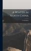 Книга A Winter In North China