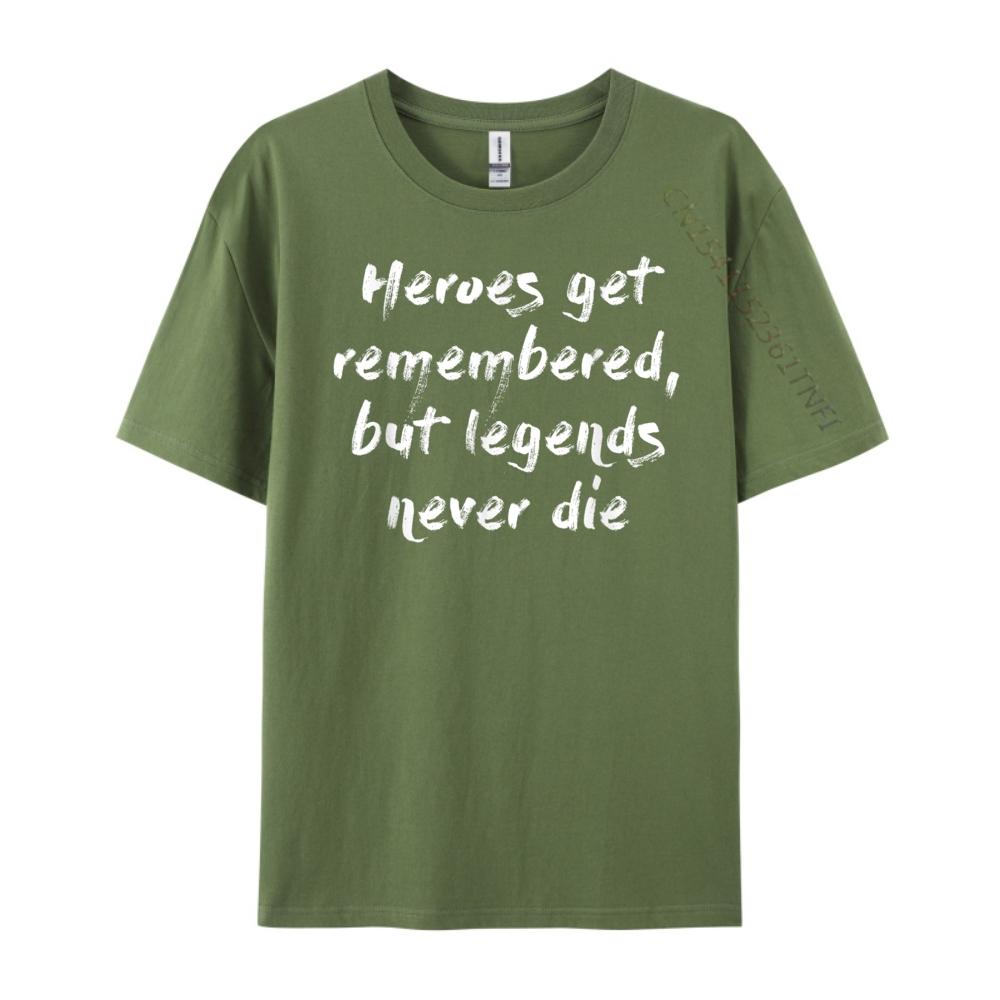 Heroes Get Remembered But Legends Never Die Mens Designer T Shirt Luxury Designer Clothes Oversize Man Harajuku Game