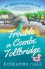 Книга Trouble In Combe Tollbridge : Escape To Combe Tollbridge In This Heart-warming and Uplifting Summer Read