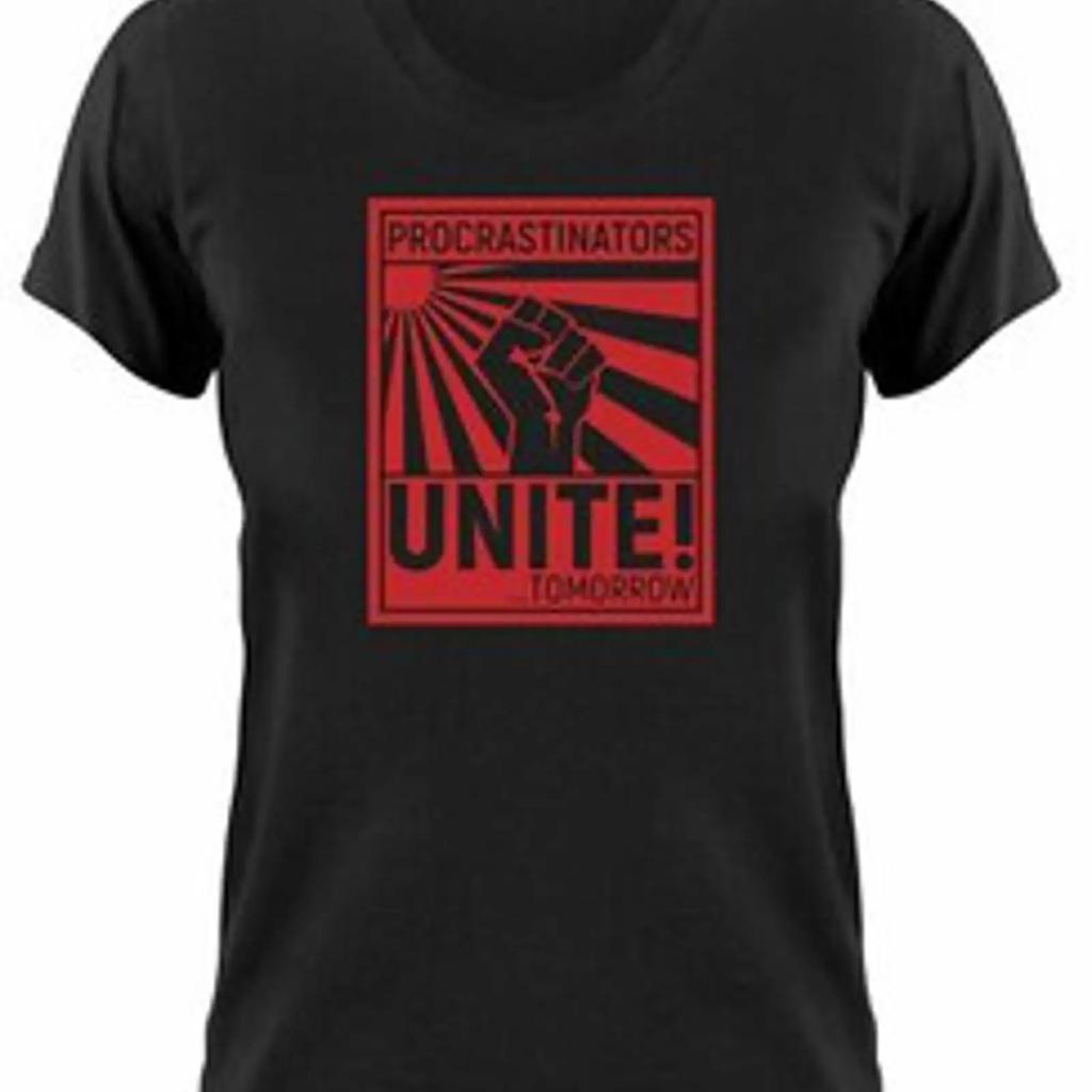 Procrastinators Of The World Unite Fun Daunisex T Shirt Funshirt Procrastinate Vintage Stylish Breathable Stretched Soft