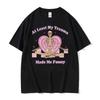 At Least My Trauma Made Me Funny T Shirts Harajuku Skeleton Clothing Meme Tshirt Unisex Women Gothic Women T Shirt