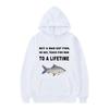 Buy A Man Eat Fish He Day Teach Fish Man To A Lifetime Meme Hoodie Funny Fishing Pullover Men Women Vintage Harajuku Sweatshirts