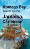 Книга Montego Bay Travel Guide, Jamaica, Caribbean : Touristic Information