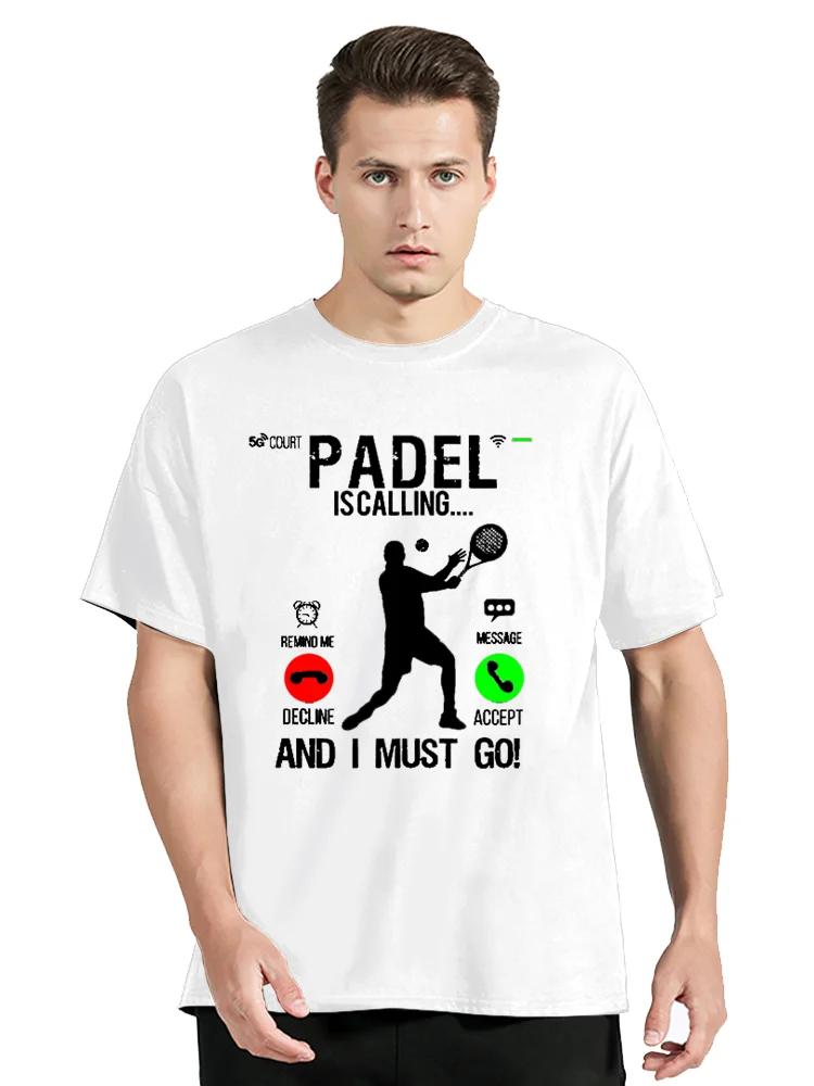 Padel Is Calling And I Must Go Funny Printed Cotton T-shirt Unisex Tops Oversized Tees Streetwear Graphic Fitness Clothing