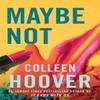 Maybe Not by Colleen Hoover Paperback Book 9781398526235